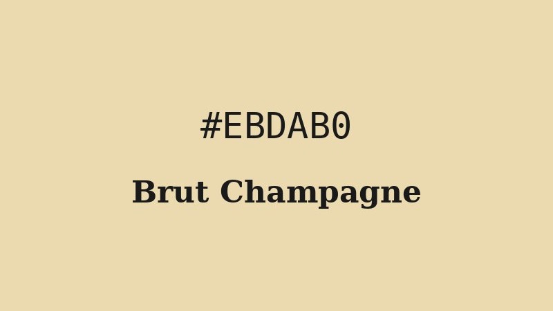 Brut Champagne #EBDAB0 luxury hospitality color used by Moët & Chandon, Veuve Clicquot, and La Mer for golden-hour warmth