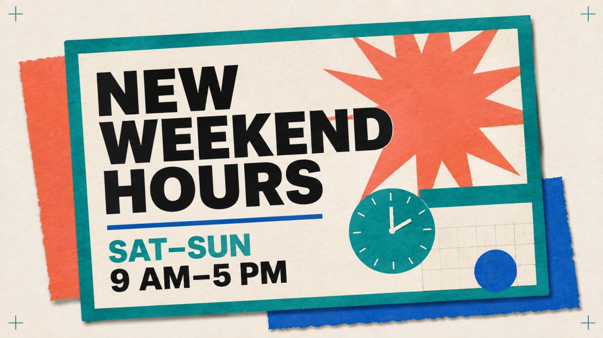 A bold paper-style flyer announcing new weekend hours from Saturday to Sunday, 9 AM to 5 PM.