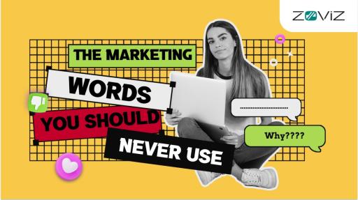 The Marketing Words You Should Never Use (And Why)