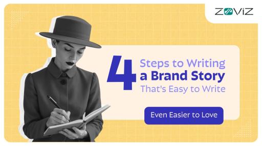4 Steps to Writing a Brand Story That's Easy to Write, Even Easier to Love