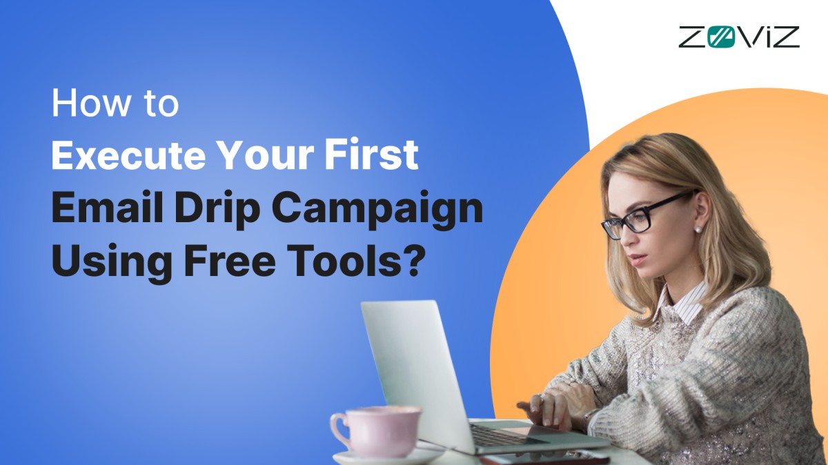 How to execute your first email drip campaign using free tools