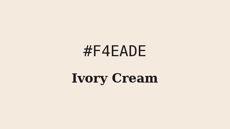 Ivory Cream #F4EADE luxury neutral used by Hermès, Gucci Décor, and Loewe for couture packaging and quiet wealth