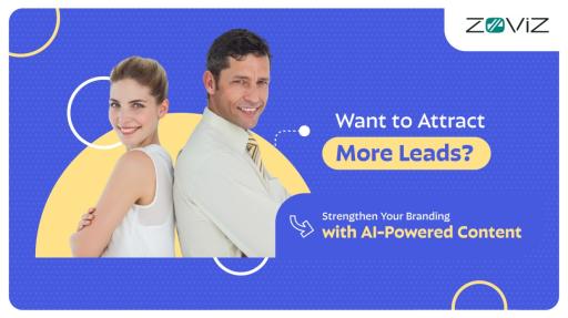 Want to Attract More Leads? Strengthen Your Branding with AI-Powered Content