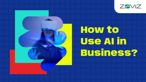 How to Use AI in Business?