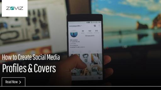 How to Create Social Media Profiles & Covers using Zoviz?