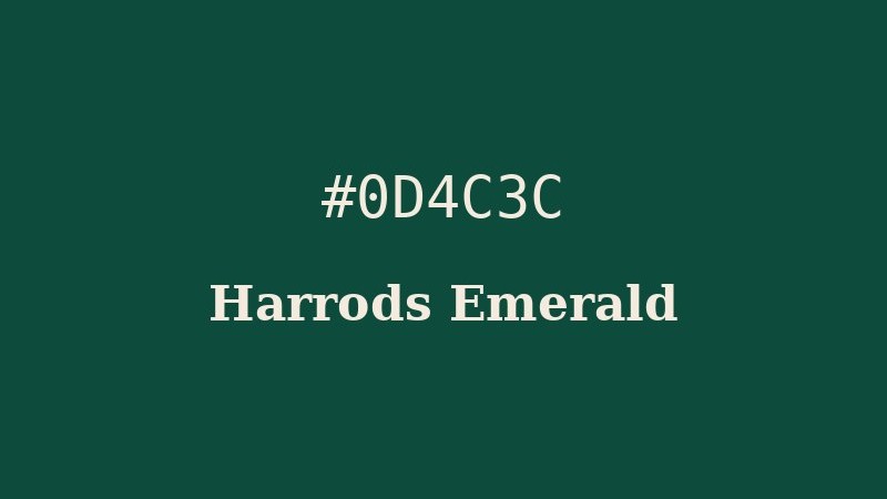 Harrods Emerald #0D4C3C luxury heritage color used by Harrods, Rolex, and Jaguar for old-world wealth branding
