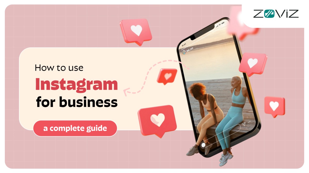 How to Use Instagram for Business: A Complete Guide