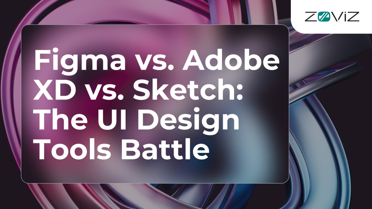 Figma Vs Adobe XD Vs Sketch The UI Design Tools Battle