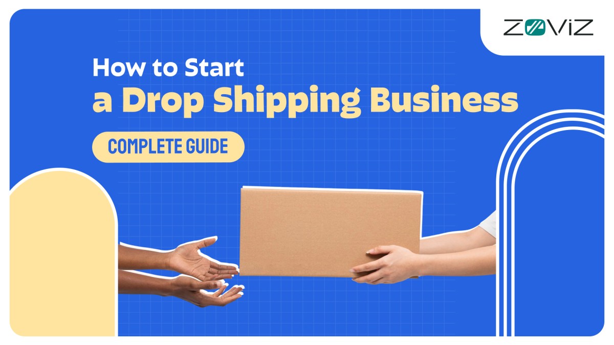 How to Start a Drop Shipping Business - Complete Guide