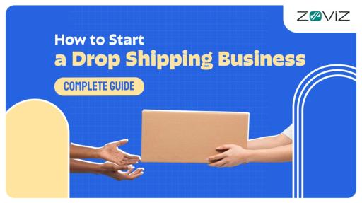 How to Start a Drop Shipping Business - Complete Guide