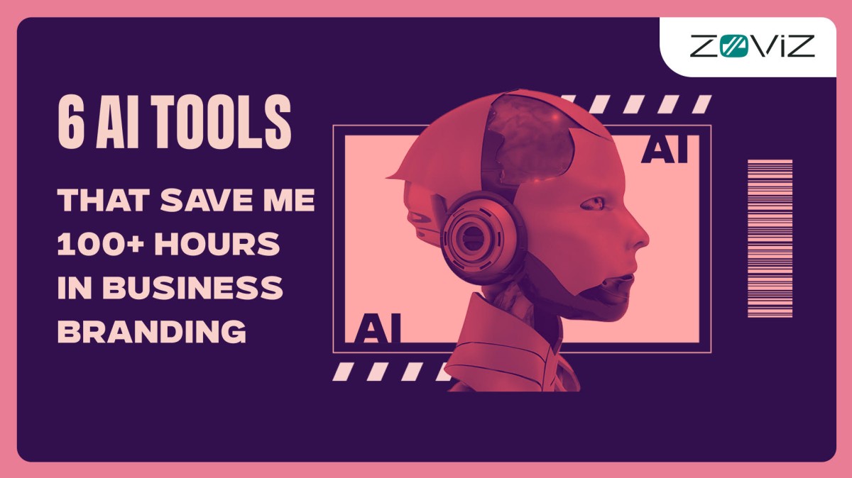 6 AI Tools That Save Me 100+ Hours in Business Branding