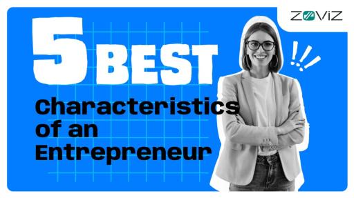 5 Best Characteristics of an Entrepreneur