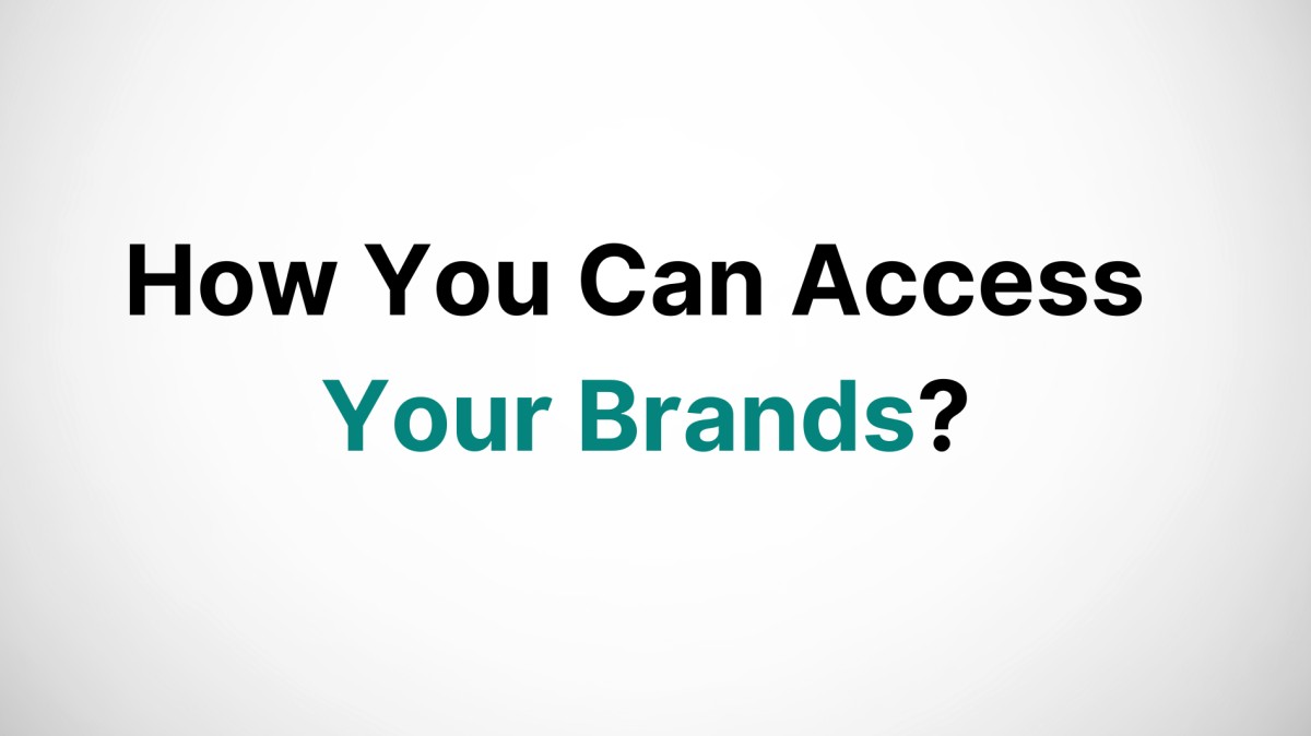 How Can You Access Your Brand