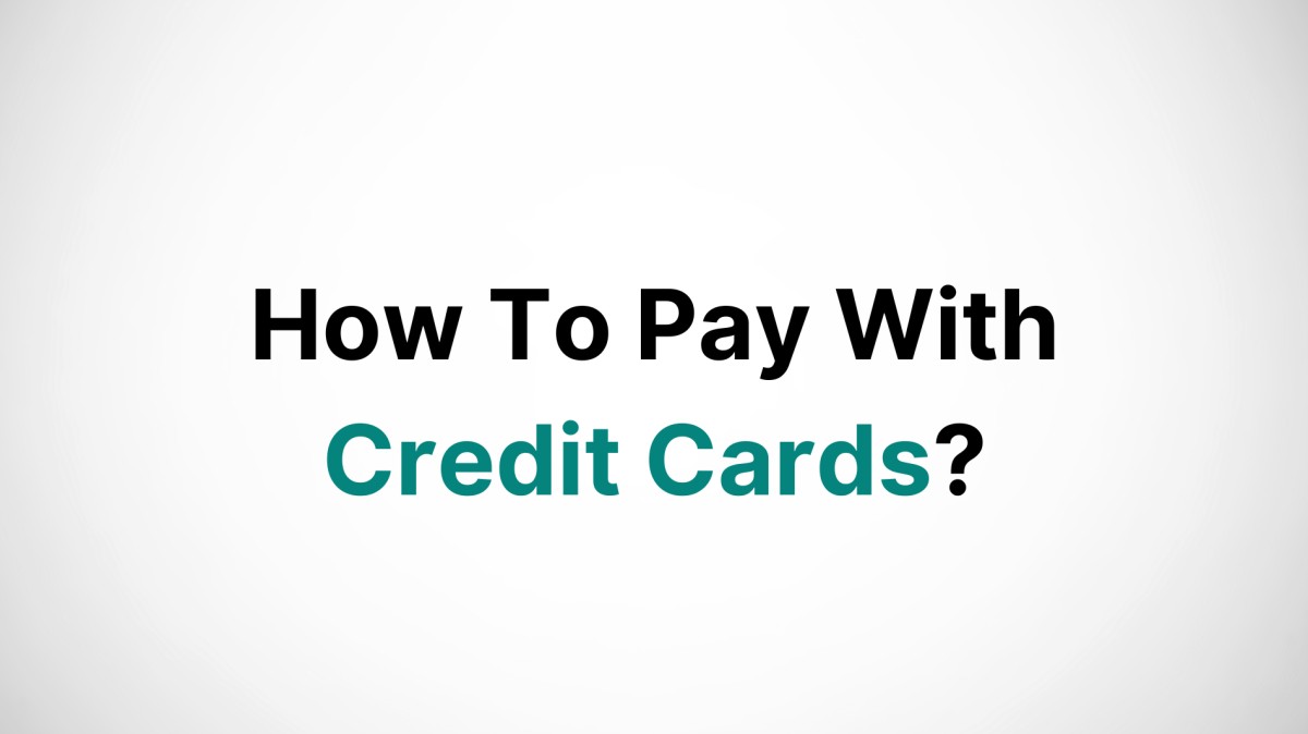 How To Pay With Credit Card?